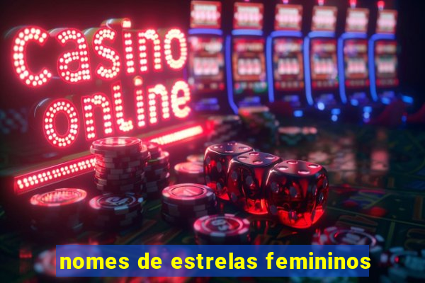 nomes de estrelas femininos